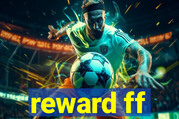 reward ff